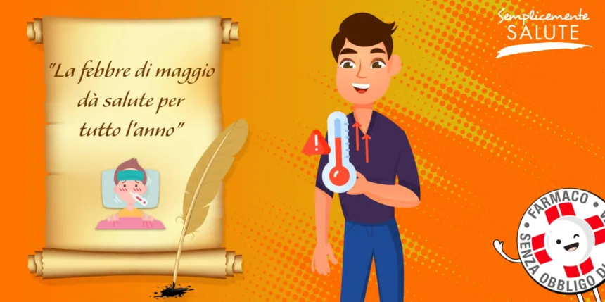 La febbre di maggio dà salute per tutto l’anno